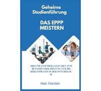 Das EPPP meistern: Ihr umfassender Leitfaden zum Bestehen der Prüfung für die Berufspraxis in der Psychologie
