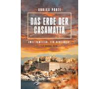 Das Erbe der Casamatta - Ein Korsika-Krimi: Zwei Familien. Ein Geheimnis.