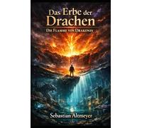 Das Erbe der Drachen: Die Flamme von Drakonis