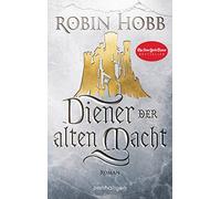 Das Erbe der Weitseher 01. Diener der alten Macht: Roman
