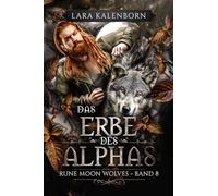 "Das Erbe des Alphas" (Rune Moon Wolves 8): Ein Wolf-Gestaltwandler-Liebesroman