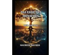 DAS ERBE DES MENSCHEN: DER ANFANG