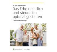 Das Erbe rechtlich und steuerlich optimal gestalten