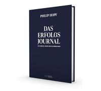 Das Erfolgsjournal - Ich liebe es, meine Ziele zu erreichen, das persönliche & offizielle Journal von Philip Hopf, Erfolgsplaner für Disziplin, Fokus ... Zielsetzung & Produktivität steigern