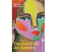 Das erste Licht des Sommers: Roman | Der Buchhandelsliebling aus Italien: Ein Familienepos, farbenfroh und mitreißend erzählt!