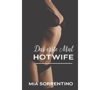 Das erste Mal Hotwife: Von Ehefrau zu Ehestute