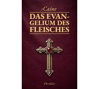 Das Evangelium des Fleisches: Thriller