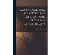 Das Evangelium des Reichtums und Andere Zeit- und Streitfragen