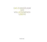 Das Evangelium des vollkommenen Lebens