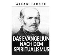 Das evangelium nach dem spiritualismus