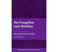 Das Evangelium nach Matthäus: Ein griechisches Lesebuch