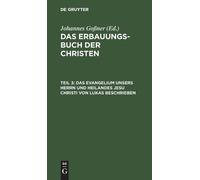 Das Evangelium Unsers Herrn Und Heilandes Jesu Christi Von Lu (Copertina rigida)