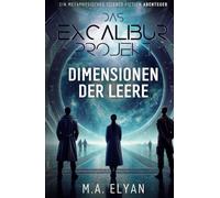 Das Excalibur-Projekt: Dimensionen der Leere
