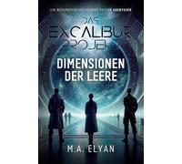Das Excalibur-Projekt: Dimensionen der Leere