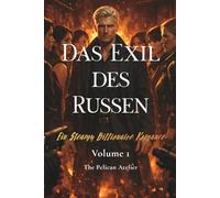 Das Exil des Russen: Ein Verbotener Milliardärsroman voller Leidenschaft und Gefahr