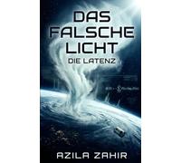 Das Falsche Licht: Die Lantenz: Hard Science Fiction Roman