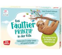Das Faultier-Prinzip in der Kita: Gelassene Erzieher:innen - entspannte Kinder: Für pädagogische Fachkräfte und Kita-Teams. 44 Coaching-Karten für mehr Resilienz und Selbstfürsorge
