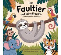 Das Faultier und seine Freunde - Ein entspanntes Malbuch für kleine Künstler ab 4 Jahren mit 50 Motiven