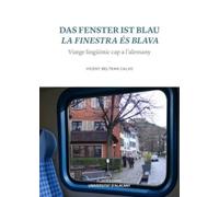 Das fenster ist blau. La finestra és blava: Viatge lingüístic cap a l'alemany