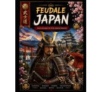 Das feudale Japan - Das Malbuch für Erwachsene