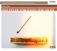 Das Feuer vergessen wir nicht