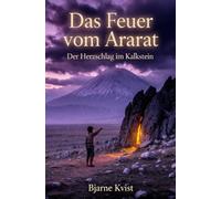 Das Feuer vom Ararat: Der Herzschlag im Kalkstein