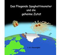 Das Fliegende Spaghettimonster und die geheime Zutat