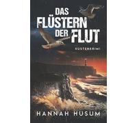 Das Flüstern der Flut: Küstenkrimi: Nordseekrimi