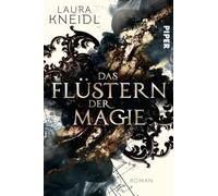 Das Flüstern der Magie: Roman