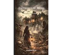 Das Flüstern der Ruinen: Nichts ist, wie es scheint