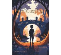 Das Flüstern unter der alten Brücke: Spannendes Kinderbuch Abenteuer für Kinder ab 9 Jahren