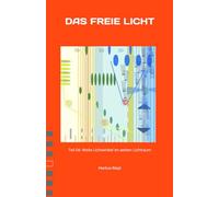 DAS FREIE LICHT: Teil 04: Weite Lichtwinkel im weiten Lichtraum