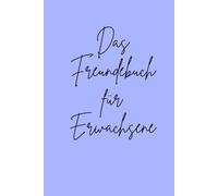 Das Freundebuch für Erwachsene: Das Original
