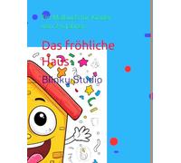Das fröhliche Haus: Ein Malbuch für Kinder von 2-6 Jahren