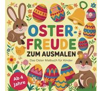 Das fröhliche Ostermalbuch für Kinder ab 4 Jahren: 50 liebevoll gestaltete Ostermotive zum Ausmalen