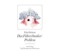 Das Führerbunker-Problem: und weitere Top-Management-Phänomene