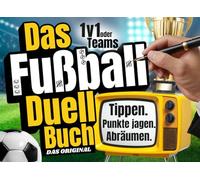 Das Fußball Duell-Buch: Das Original - 1 gegen 1 oder im Team - Tippspiel, Halbzeit-Duelle & Sieger-Gutscheine für WM, EM, Liga oder internationale Topspiele