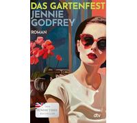 Das Gartenfest: Roman | 'Eine unwiderstehliche Geschichte und ein absolutes Vergnügen.' Rachel Joyce