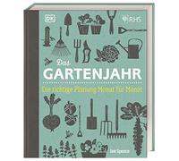 Das Gartenjahr: Die richtige Planung Monat für Monat