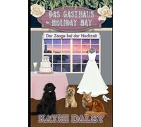 Das Gasthaus in Holiday Bay: Der Zeuge bei der Hochzeit