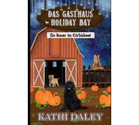 Das Gasthaus in Holiday Bay: Ein Bauer im Kürbisbeet