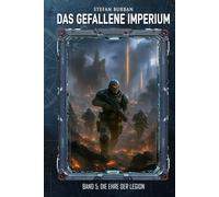 Das gefallene Imperium - Band 5: Die Ehre der Legion