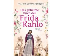 Das geheime Buch der Frida Kahlo: Roman: 4816