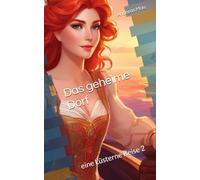 Das geheime Dorf: eine Lüsterne Reise 2
