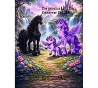 Das geheime Land der Einhörner Teil 7&8: Emilios Reise in eine fremde Welt