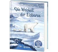 Das geheime Leben der Tiere (Arktis) - Die Weisheit der Eisbären: Erlebe die Tierwelt und die Geheimnisse der Arktis wie noch nie zuvor - Kinderbuch ab 8 Jahren