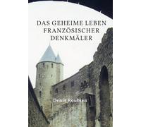Das geheime Leben französischer Denkmäler