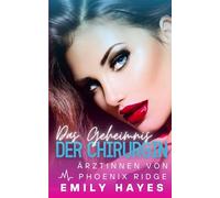 Das Geheimnis der Chirurgin: Eine verbotene Liebe zwischen Chirurginnen - Sapphischer Liebesroman mit Geheimnissen, Coming-Out und Happy End