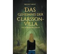 Das Geheimnis der Clarsson-Villa: Die verborgene Macht: 1