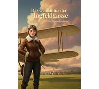 Das Geheimnis der Flugfeldgasse: Wie Uroma Agnes den Himmel eroberte